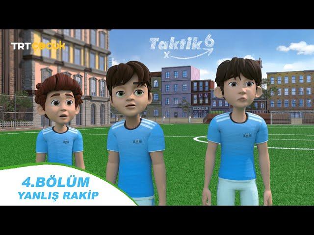 Taktik 6 | Yanlış Rakip | 4.Bölüm