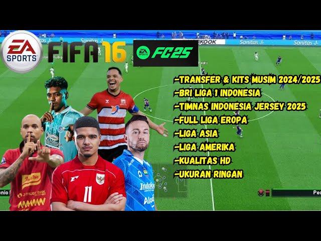 FIFA 16 MOD LIGA INDONESIA SECOND HALF TRANSFER UPDATE 2024/2025 HD GRAPHICS-EA SPORTS FC 25