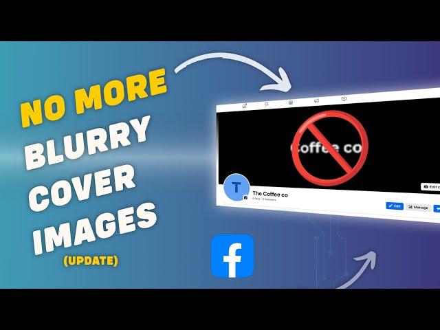 FIX Facebook Blurry Cover Images // Update