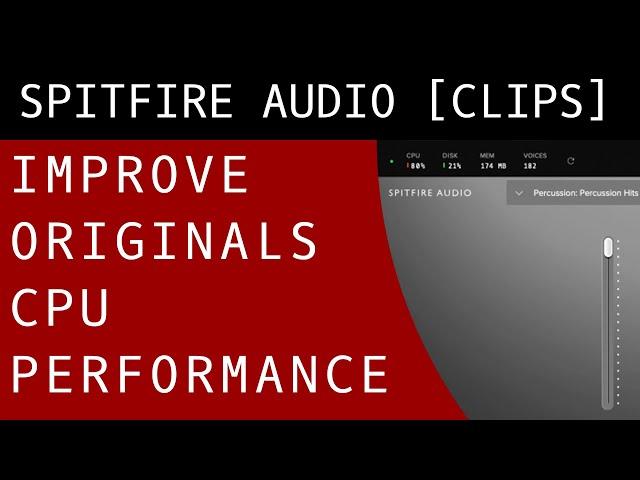 How to Improve CPU Usage in Spitfire Audio Originals