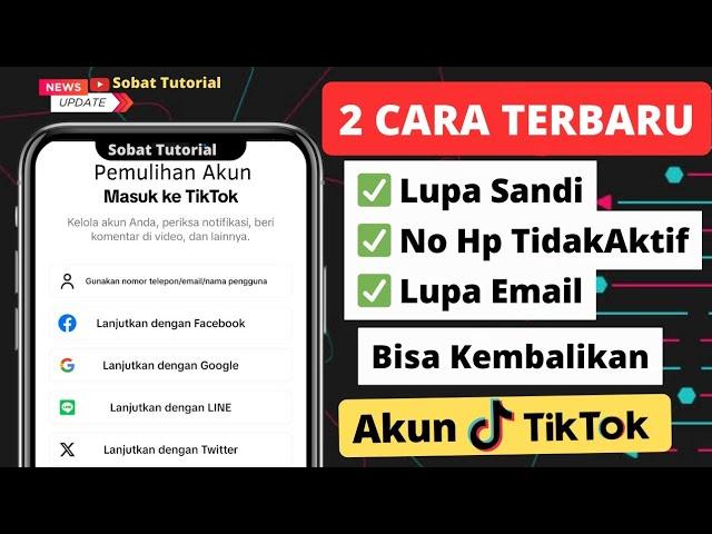 Cara Mengembalikan Akun Tiktok Yang Lupa Password, Nomor Hp Dan Email