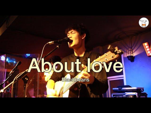 About love - Blackbeans [ Live in Porjai bar Chiang Mai ]