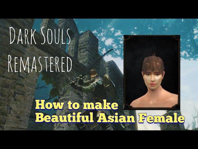 Dark Souls Remastered Beautiful Asian Female Character Creation | RAIDEN