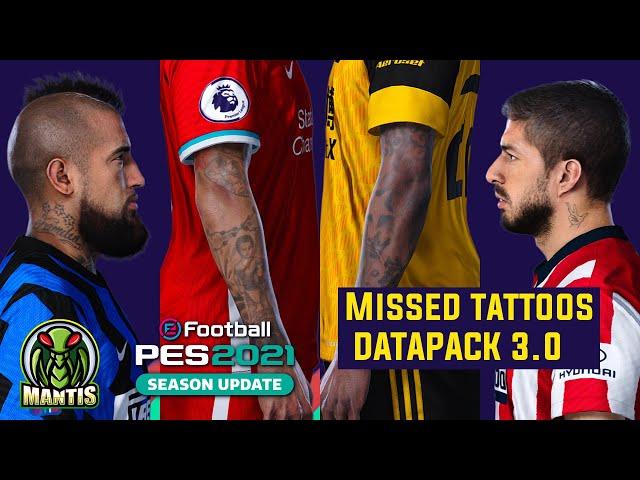 Missed Tattoos/Tatuajes perdidos DataPack 3 PES 2021 PC [ONLY PC/SOLO PC]