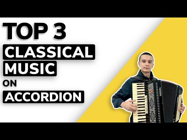 Top 3 classical music on accordion