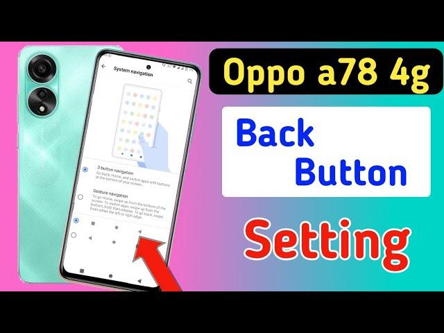 OPPO a78 4g back button setting, OPPO a78 4g me back button kaise lagae,OPPO a78 back button change