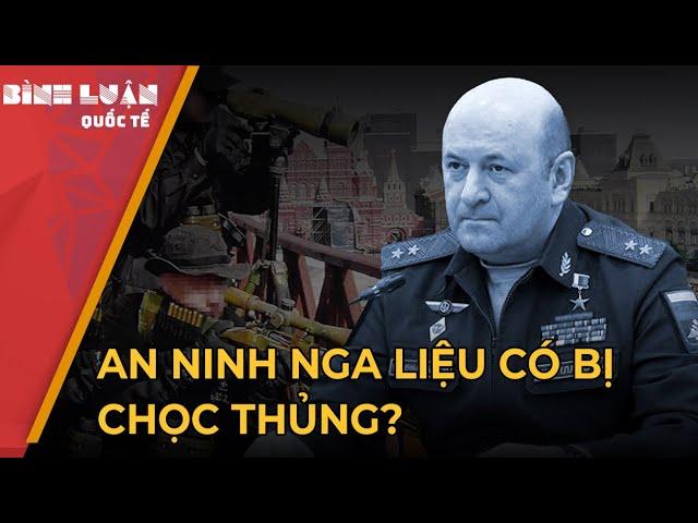 Trung tướng Nga bị ám sát: Hé lộ lỗ hổng an ninh chấn động | PHÂN TÍCH BÁO NGHỆ AN