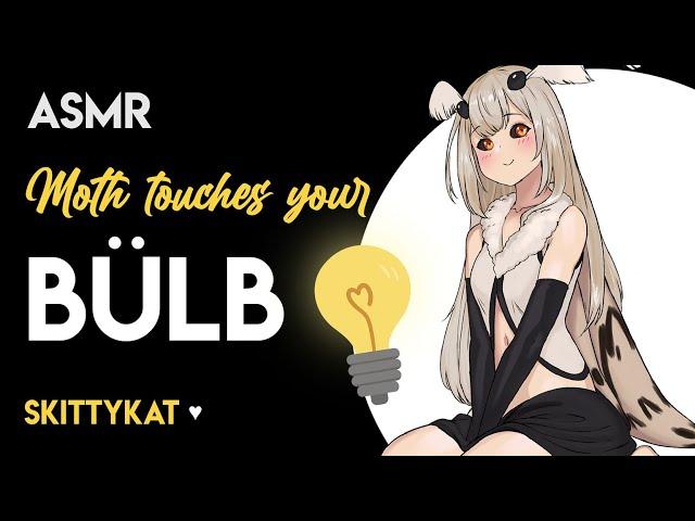 Moth ASMR || Mothgirl Touches Your Bülb  [finger flutters] [brushies] [Lämp’preciation] [F4A]