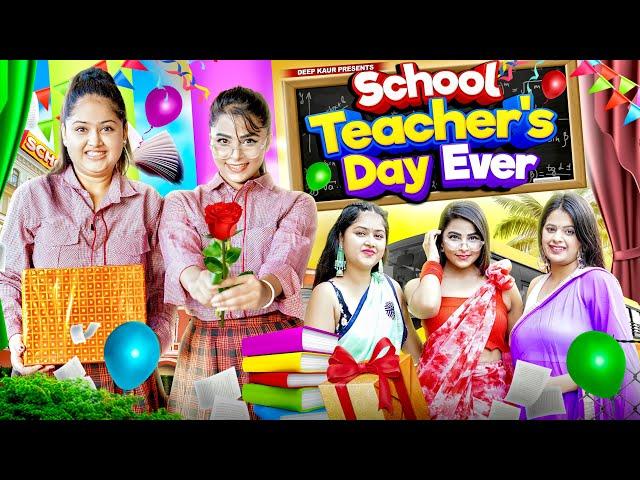 School Teacher's Day Ever | Deep Kaur