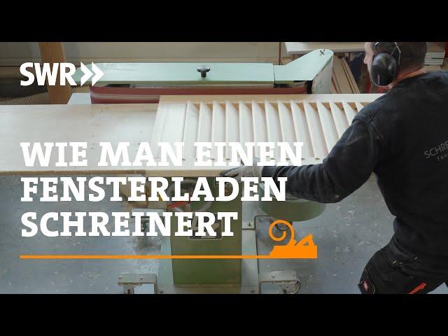 Wie man einen Fensterladen schreinert | SWR Handwerkskunst