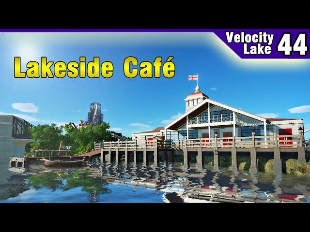 Velocity Lake (ep. 44) -  Lakeside Restaurant! | Planet Coaster