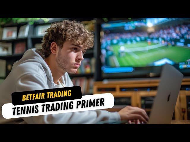 Betfair Trading Primer | Trading Tennis Markets