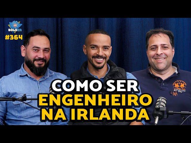 COMO ENTRAR NA CONSTRUÇÃO CIVIL E ENGENHARIA NA IRLANDA | Bolder Podcast 364