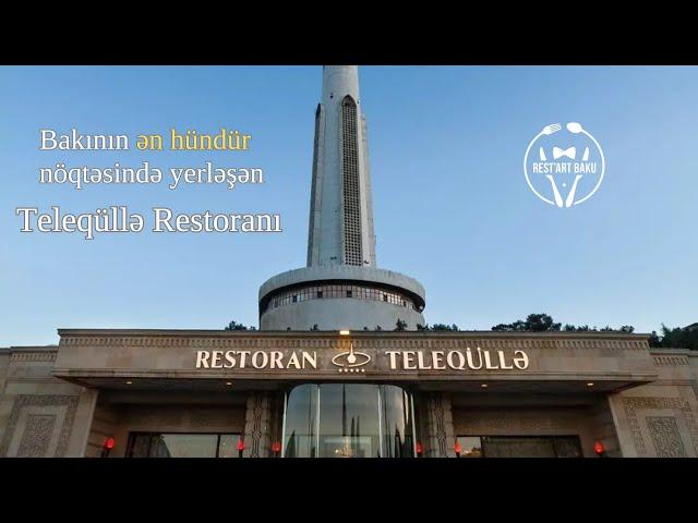 Teleqüllə Restoranı haqqında. RestArt Baku #2