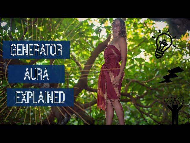 Human Design Generators // Understanding your Aura  