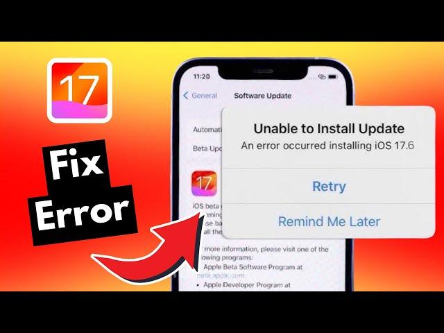 How To Fix Unable To Install An Update On iPhone iOS 17.6 - Full Guide