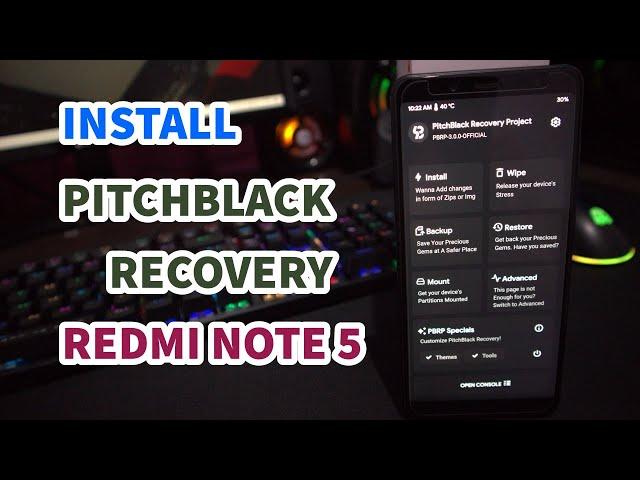 Begini Loh Cara Install TWRP Redmi Note 5 Install PitchBlack Recovery Permanen