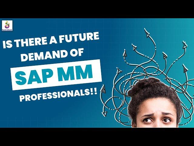 Is there a Future Demand for SAP MM Professionals!!