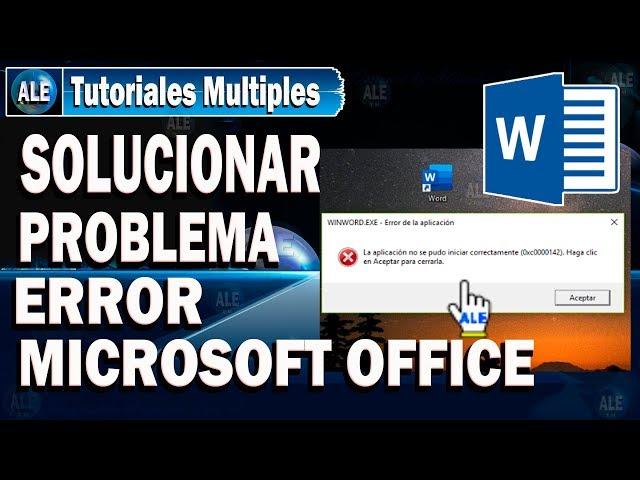 Como Solucionar Error Microsoft Word - La aplicacion no se pudo iniciar correctamente 0xc0000142