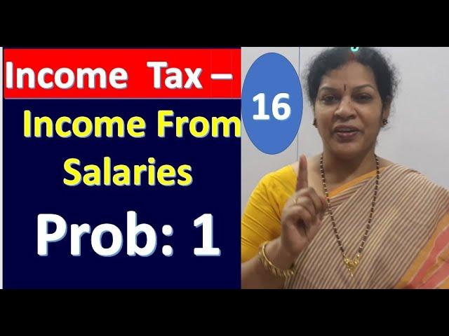 16. Income From Salaries - Problem No: 1 From Income Tax Subject