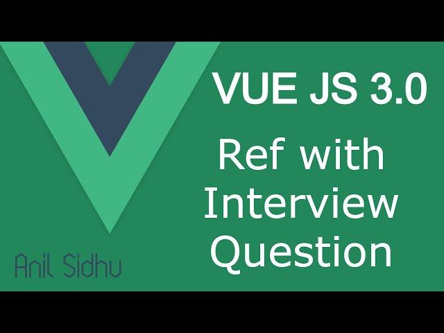 Vue JS 3 tutorial #21 Ref with Interview question