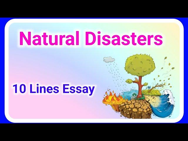 10 lines natural disasters, Natural disasters essay in english,  Ashwin's World