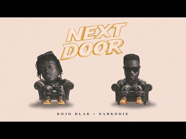 KOJO BLAK - Next Door (with Sarkodie) [Official Visualizer]