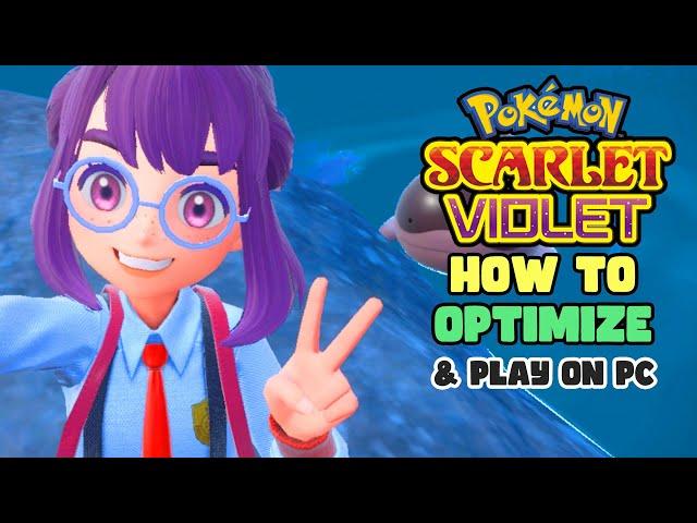 How to Fully Optimize & Play Pokémon Scarlet and Violet on Yuzu PC