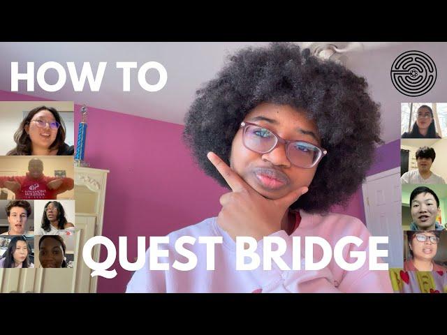 How to Quest Bridge? | A Full Guide to QUEST BRIDGE with ADVICE from 10 Quest Bridge Scholars 