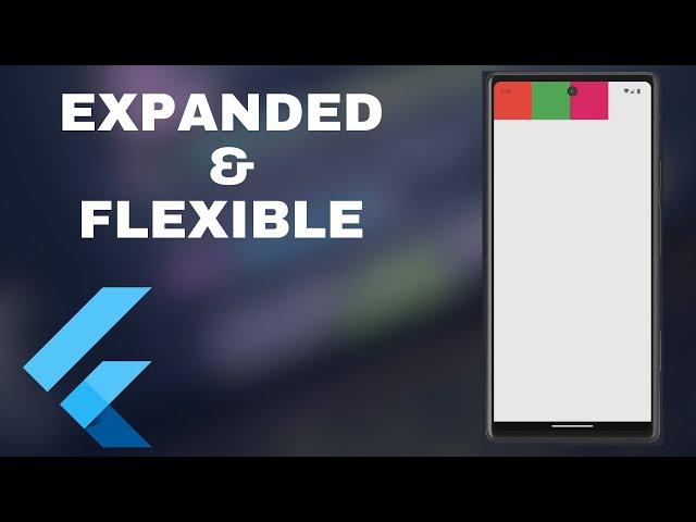 Understanding Expanded and Flexible Widgets in Flutter