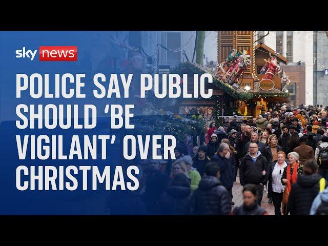 Police urge the public to report potential terror threats over the festive period