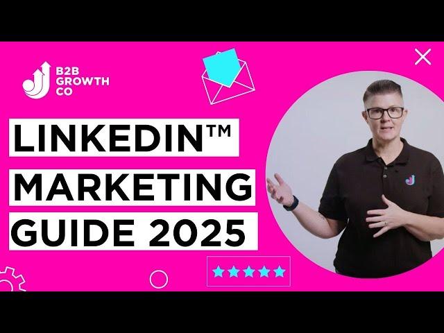 LinkedIn B2B Marketing Guide for B2B (2025): Everything You Need To Know