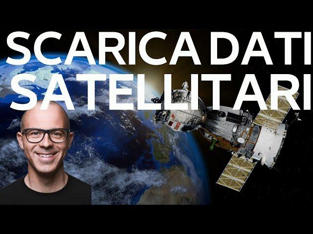 Scaricare i dati satellitari SENTINEL (del progetto Copernicus)