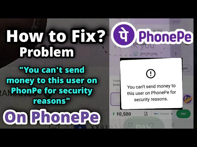 You can't send money to this user on phonepe for security reasons 2022 |phonepe payment failed.