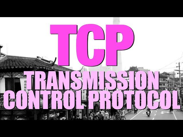 Lecture 06 - TCP Transmission Control Protocol