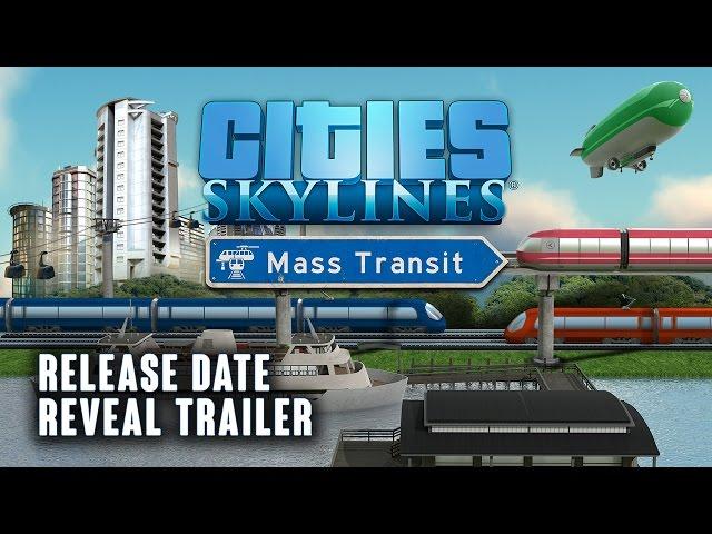 Cities: Skylines - Mass Transit Release Date Reveal