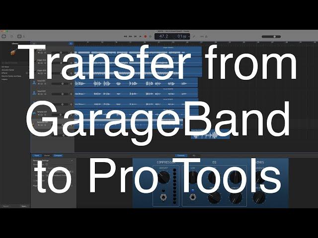 Transferring a Session from GarageBand to Pro Tools