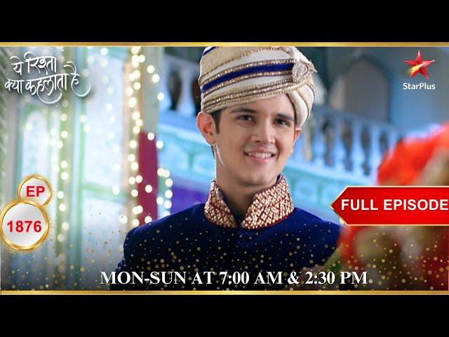 Naksh is in love! | Full Episode:1876 | Yeh Rishta Kya Kehlata Hai