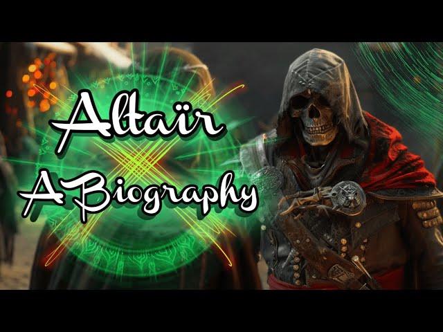 Altaïr Ibn La'Ahad: A Biography