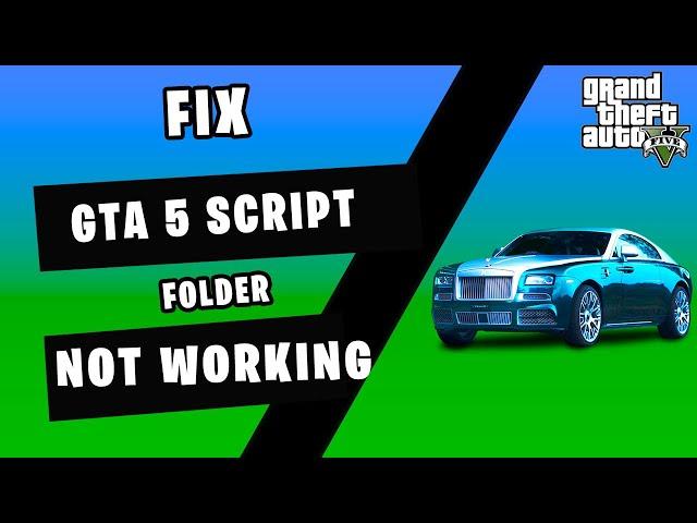 [FIX] GTA 5 Script Folder Not Working