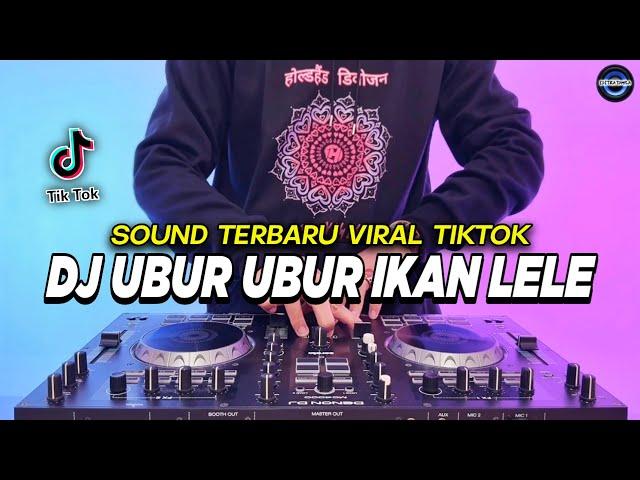 DJ UBUR UBUR IKAN LELE REMIX FULL BASS VIRAL TIKTOK TERBARU 2025