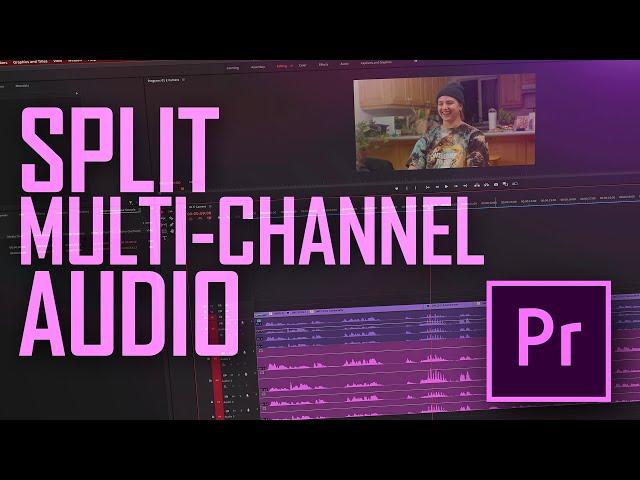 Split multi-channel audio to separate tracks in Premiere Pro