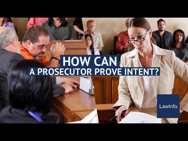 How Can a Prosecutor Prove Intent? | LawInfo