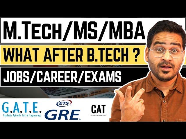 After BTech MBA, MTECH Or MS? What to Do After Engineering? Careers After B.Tech!