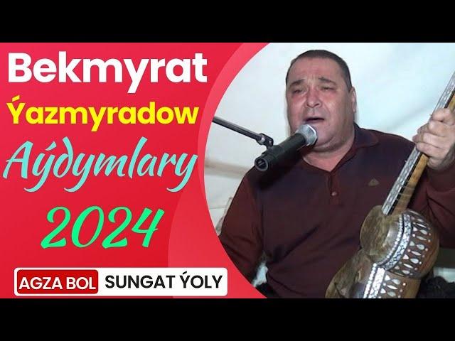 Bekmyrat Ýazmyradowyň Aýdymlary-4/2024ý.