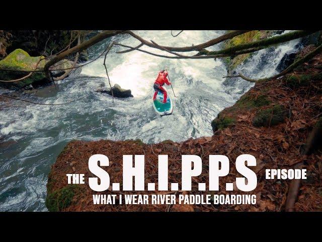 SHIPPS: A SUPPAUL Episode, what I wear on the river