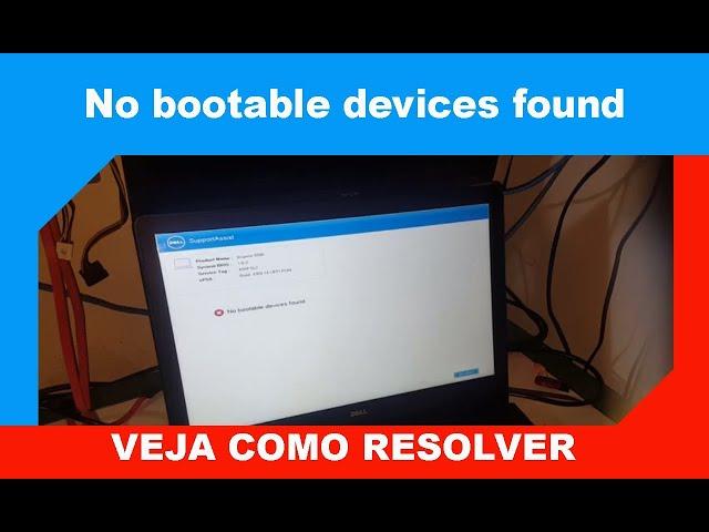 No bootable devices found veja como resolver!