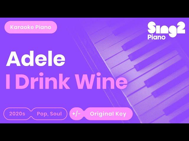 Adele - I Drink Wine (Piano Karaoke)