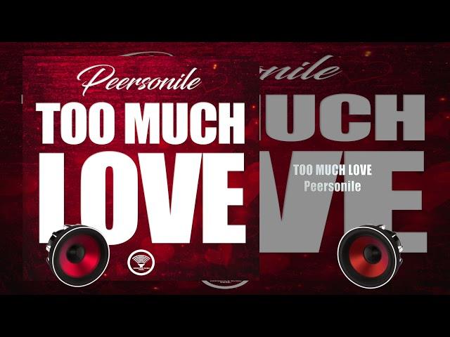 Peersonile -Too Much Love - (Official Music Video) - HD - #Peersonile -#Toomuchlove #too #much #love