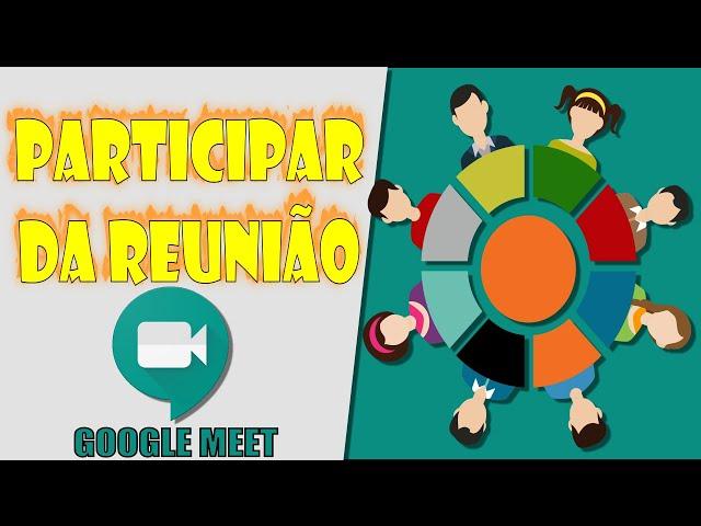 Como PARTICIPAR DE UMA REUNIÃO no Google Meet